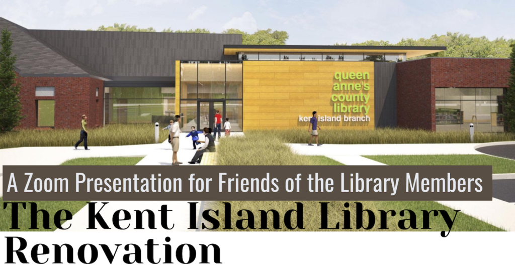 A Zoom Presentation for Friends Members The Kent Island Library